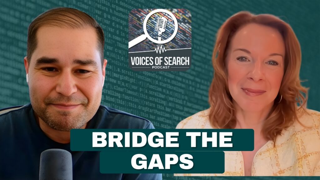 Two podcast hosts smiling with “Voices of Search Podcast” logo and “Bridge the Gaps” text in front.